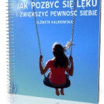 5 zasad, aby pozbyć się lęku i zwiększyć pewność siebie